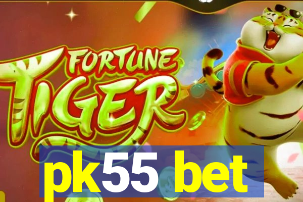 pk55 bet
